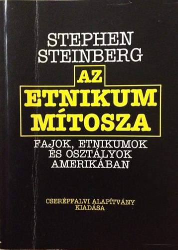 Stephen Steinberg - Az etnikum mtosza
