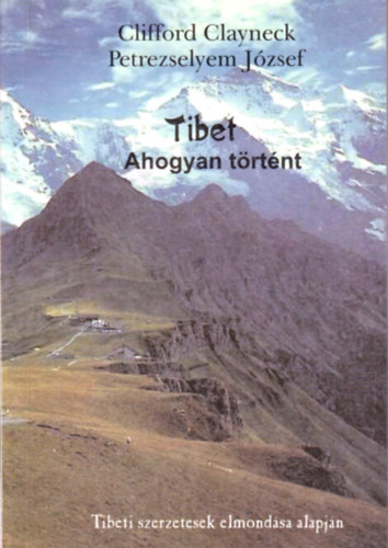 Tibet ahogyan trtnt  (Clifford Clayneck)