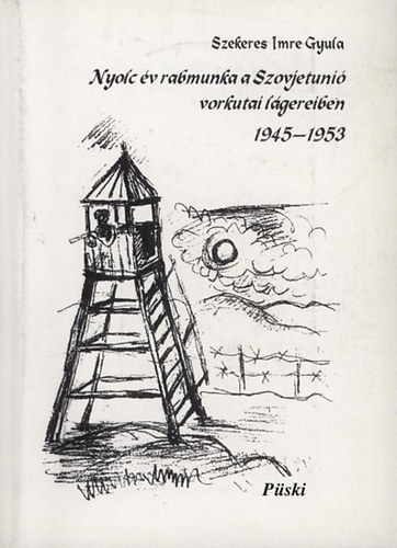 Nyolc v rabmunka a Szovjetuni vorkutai lgereiben 1945-1953