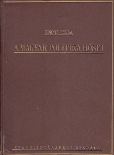 A magyar politika h�sei