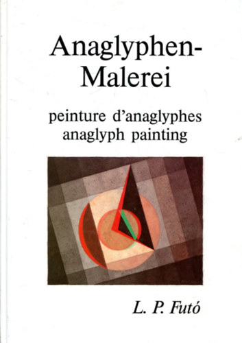 Anaglyphenmalerei - peinture d'anaglyphes - anaglyph painting