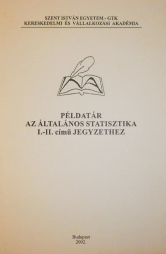 Sndorn Dr. Kriszt va  (szerk.) - Pldatr az ltalnos statisztika I-II. cm jegyzethez