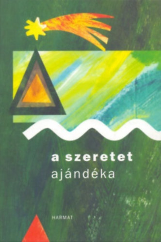 Nasz�di Krisztina  (szerk.) - A szeretet aj�nd�ka