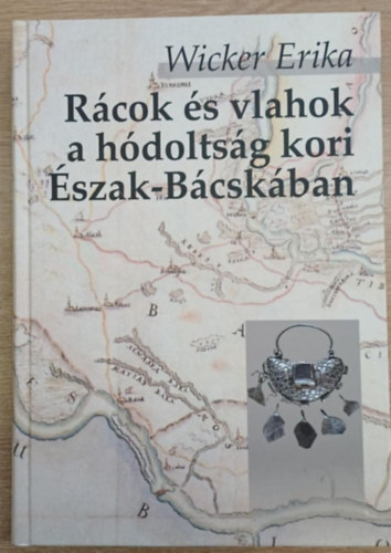 Wicker Erika - R�cok �s vlahok a h�dolts�g kori �szak-B�csk�ban