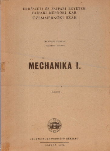 Mechanika I-II. (Erd�szeti �s Faipari Egyetem)