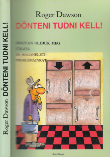 Dnteni tudni kell! - Hogyan oldjuk meg zleti- s magnleti problminkat