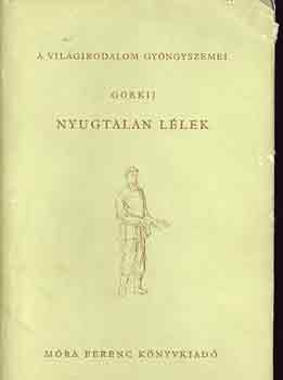 Makszim Gorkij - Nyugtalan l�lek