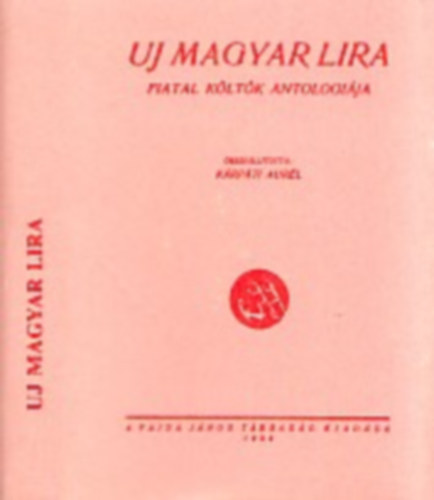K�rp�ti Aur�l  (szerk.) - �j magyar l�ra (Fiatal k�lt�k antol�gi�ja) (minik�nyv)