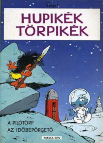 Fabula Kiad - Hupikk trpikk: A piltrp-Az idbeprget