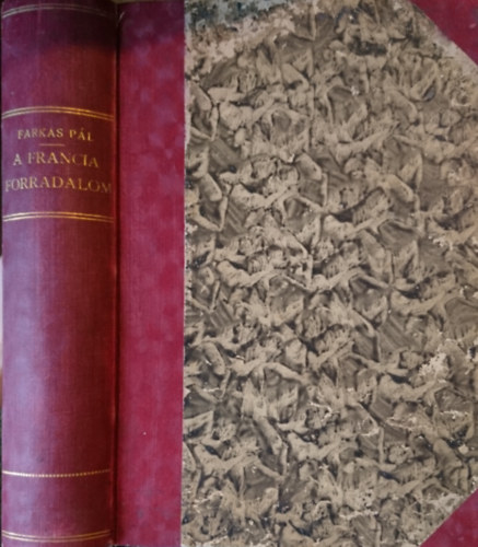 A francia forradalom I-II. (Forradalom �s cs�sz�rs�g)