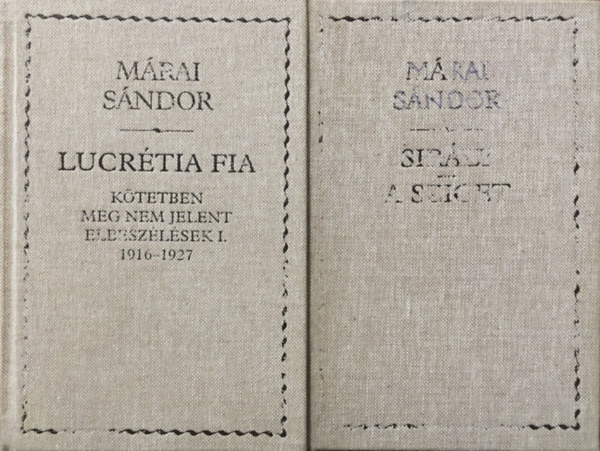 Mrai Sndor - Lucrtia fia - Ktetben meg nem jelent elbeszlsek I. 1916-1927 + Sirly - Sziget (2 ktet)