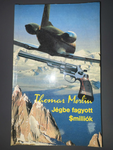 J�gbe fagyott $milli�k - Kalandreg�ny