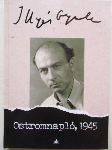 Illys Gyula - Ostromnapl 1945. janur 10. - 1945. prilis 24.