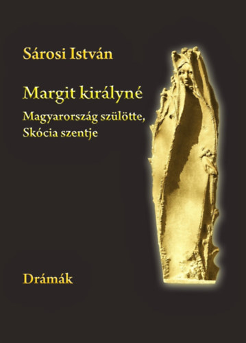 Margit kirlyn - Magyarorszg szltte, Skcia szentje