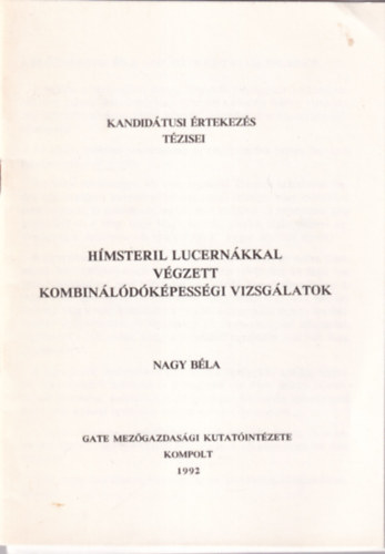 Nagy Bla - Hmsteril lucernkkal vgzett kombinldkpessgi vizsglatok - Kandidtusi rtekezs tzisei