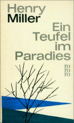 Henry Miller - Ein Teufel im Paradies