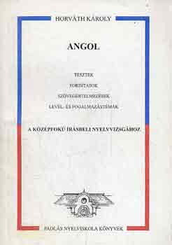 Horváth Károly - Angol tesztek, fordítások, szövegértelmezések, levél- és fogalmazás...