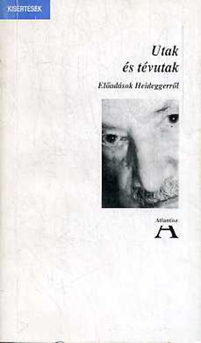 Utak �s t�vutak- El�ad�sok Heideggerr�l