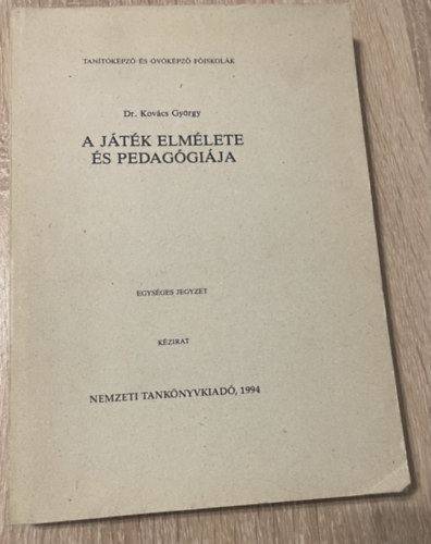 A j�t�k elm�lete �s pedag�gi�ja- Egys�ges jegyzet