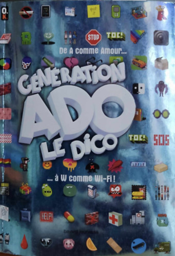 Jeanne Siaud-Facchin, Charlotte et Fanny Manoukian, Nathalie Szapiro-Manoukian, Hugo Facchin Bayard Jeunesse - G�n�ration ado - le dico