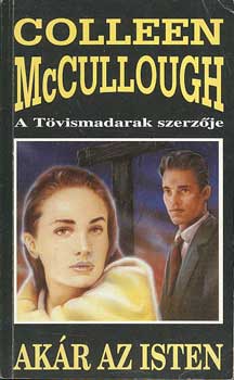 Colleen McCullough - Akr az isten