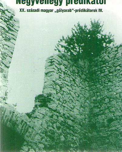 Negyvenegy pr�dik�tor - XX. sz�zadi magyar "g�lyarab"-pr�dik�torok IV.