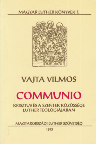 Communio: Krisztus s a szentek kzssge Luther teolgijban