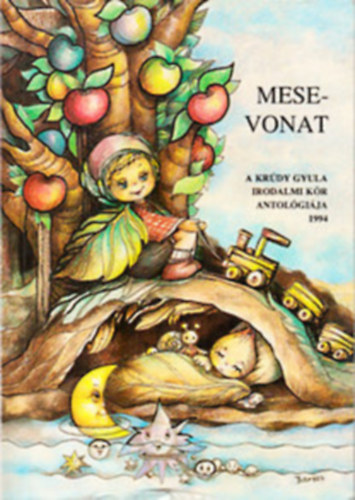 Mesevonat- A Kr�dy Irodalmi K�r antol�gi�ja (dedik�lt)