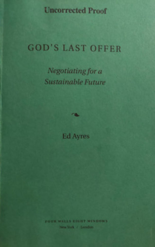 Ed Ayres - God's Lat Offer - Negotiating for a Sustainable Future (Isten utols ajnlata - angol nyelv)