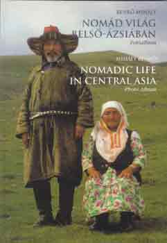 Nomd vilg Bels-zsiban-Nomdic life in Central Asia