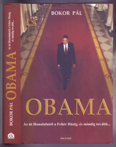 Obama - Az t Honolulutl a Fehr Hzig, s mindig tovbb...