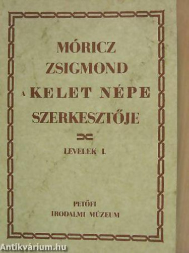 Mricz Zsigmond, a Kelet Npe szerkesztje LEVELEK I.