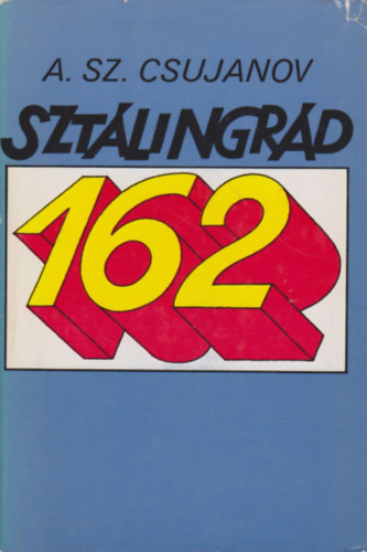 A.Sz. Csujanov - Sztlingrd 162