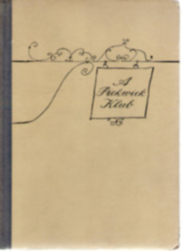 Charles Dickens - A Pickwick Klub