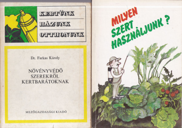 2 db. kert�szet (N�v�nyv�d� szerekr�l kertbar�toknak + Milyen szert haszn�ljunk?)