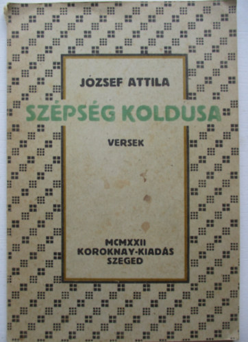 J�zsef Attila - Sz�ps�g koldusa - Versek (Hasonm�s kiad�s)