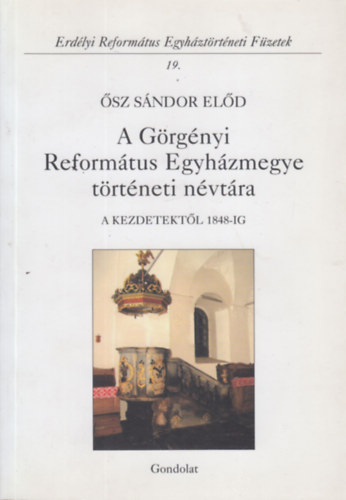 A Grgnyi Reformtus Egyhzmegye trtneti nvtra - A kezdetektl 1848-ig