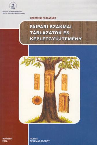 Csertein Fil gnes - Faipari szakmai tblzatok s kpletgyjtemny