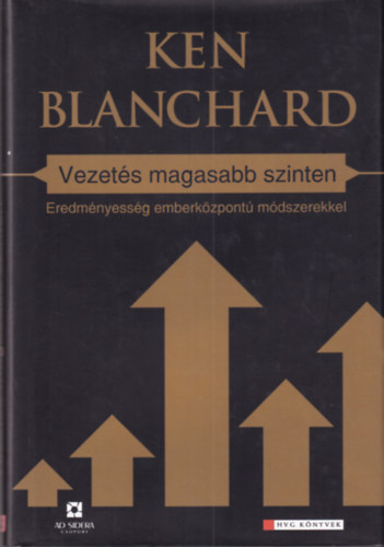 Vezet�s magasabb szinten - Eredm�nyess�g emberk�zpont� m�dszerekkel