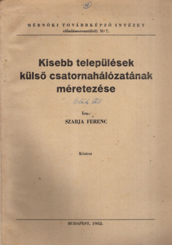 Kisebb telep�l�sek k�ls� csatornah�l�zat�nak m�retez�se - M�rn�ki Tov�bbk�pz� Int�zet Budapest 1952