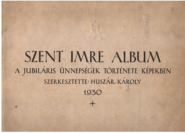 Szent Imre album (a jubilris nnepsgek trtnete kpekben)