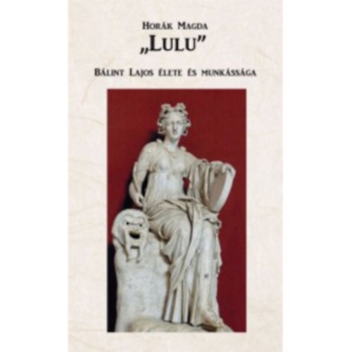 "Lulu" - Blint Lajos lete s munkssga