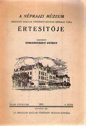 Domanovszky Gyrgy  (szerk.) - A Nprajzi Mzeum rtestje - 1941/4.