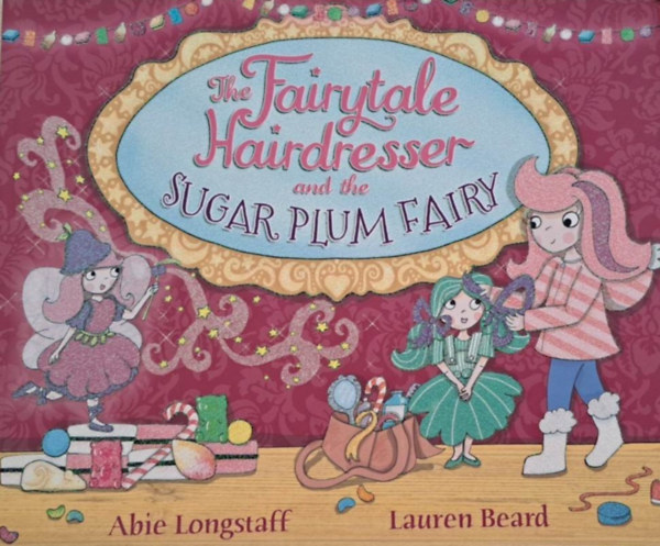 The Fairytale Hairdresser and the Sugar Plum Fairy