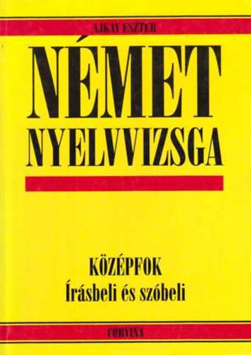 Nmet nyelvvizsga - kzpfok (rsbeli s szbeli)