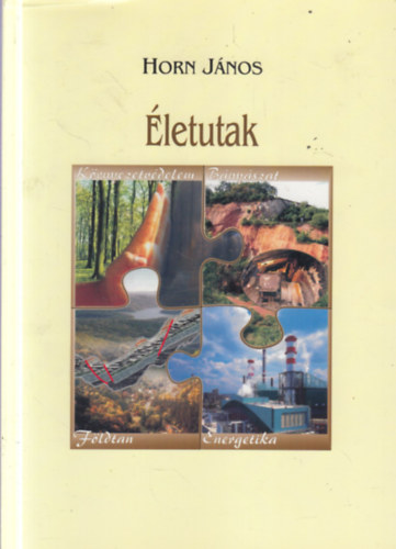 �letutak - F�ldtan, k�rnyezetv�delem, b�ny�szat, energetika (dedik�lt)