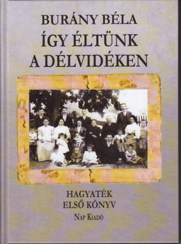 gy ltnk a Dlvidken: Hagyatk Els knyv