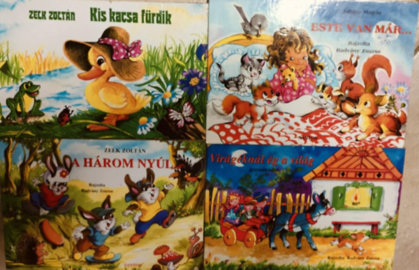 Juhsz Magda, Radvnyi Zsuzsa rajzolta Zelk Zoltn - Virgknl g a vilg + Este van mr... + A hrom nyl + Kis kacsa frdik (4db klasszikus meseknyv)