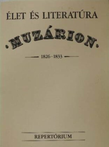 Muzrion 1926-1833 (Repertrium) (A Petfi Irodalmi Mzeum Bibliogrfiai Fzetei)