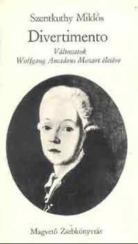 Divertimento-Vltozatok Wolfgang Amadeus Mozart letre I.